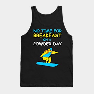 Funny snowboard quote powder day fresh snow first lift rider Tank Top